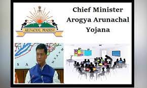 Chief Minister Arogya Arunachal Yojana 2021